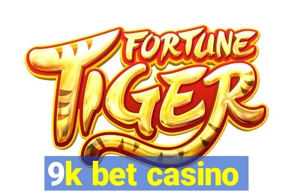 9k bet casino